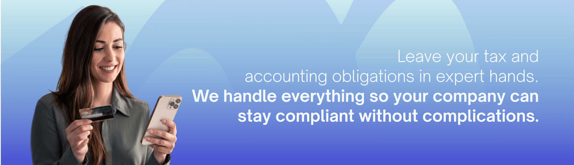 LEave your tax and accounting obligations in expert hands LEave your tax and accounting obligations in expert hands